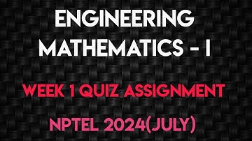 Engineering Mathematics - I Week 1 Quiz Assignment Solution | NPTEL 2024 (July) | SWAYAM 2024 |