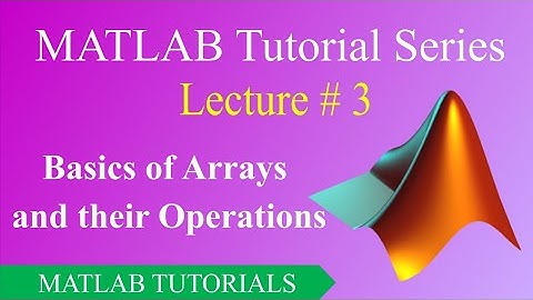 Lecture # 3 | Arrays in MATLAB (Urdu/Hindi) | MATLAB Tutorials