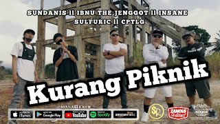KURANG PIKNIK - SUNDANIS, IBNU THE JENGGOT, INSANE, SULFURIC, DUO KERANG (Official Music Video)