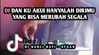 DAN KU AKUI HANYALAH DIRIMU YANG BISA MERUBAH SEGALA VIRAL REMIX FULL BASS