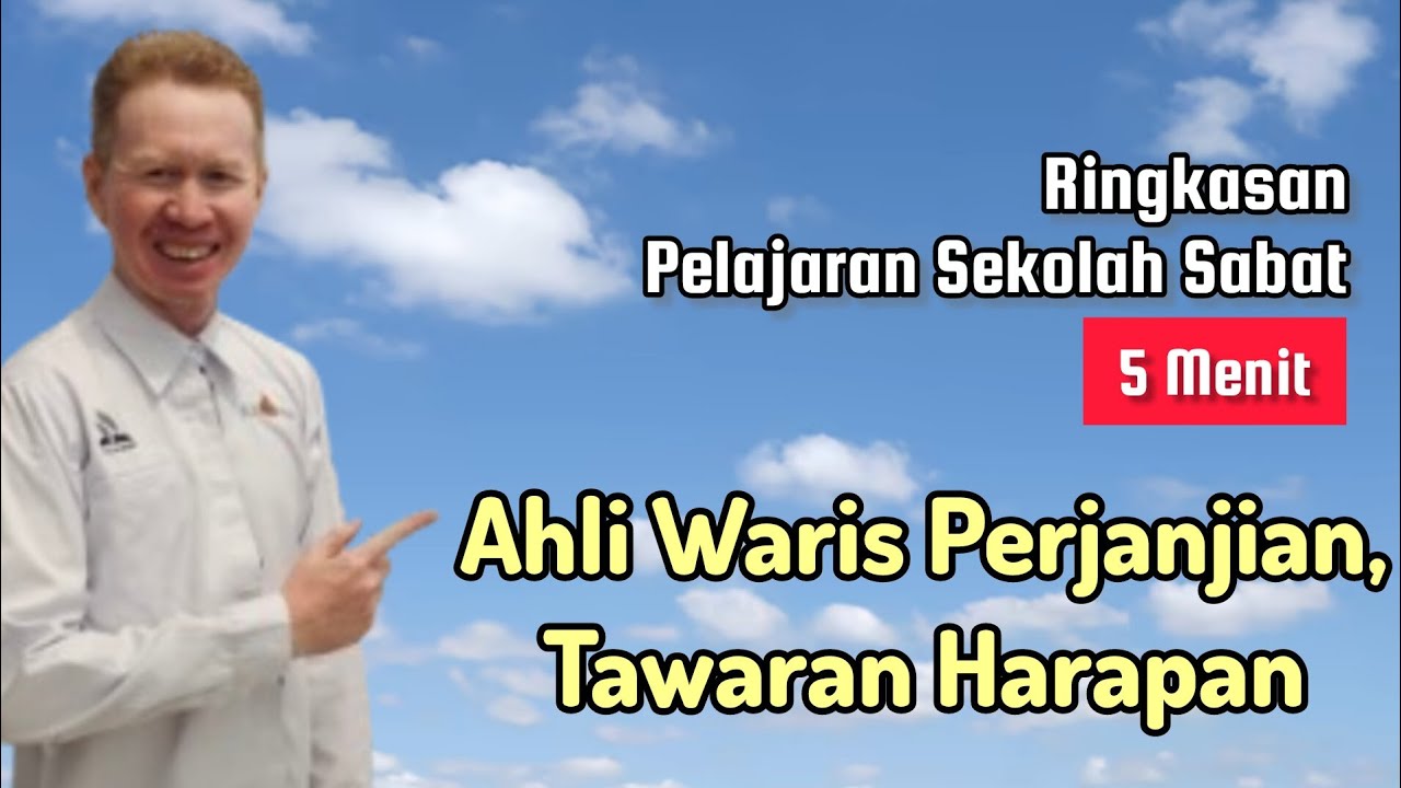 Ringkasan Pelajaran Sekolah Sabat 5 Menit- Ahli Waris Perjanjian, Tawaran Harapan- Pdt Reza Abraham