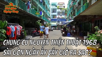 Chung cư Nguyễn Thiện Thuật Sài Gòn 1968 ngày ấy bây giờ ra sao?