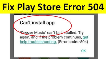 How to Fix Google Play Store Error 504 Cant Install App in Android