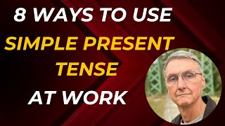 Unlock Your Skills: Master 8 Simple Present Tense Techniques For Success In English At Work