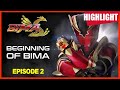 Highlight bima s  episode 2 beginning of bima