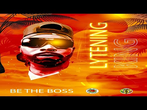 Lytening King | Be The Boss | Official Audio | March 2022