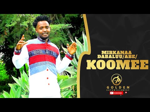 Mirkanaa Dabaluu Abe Koomee Ethiopian Oromo Music 2022 Official Video