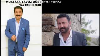 MUSTAFA YAVUZ & ENVER YILMAZ VAY CANIM 2018 Resimi