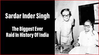 The Longest Tax Raid In Indian History The Unbelievable Case Of Sardar Inder Singh