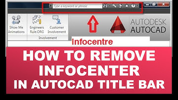 How To Remove Infocenter In Autocad Title Bar | INFOCENTER