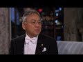 "Being a novelist has been a good second choice [career]." Kazuo Ishiguro, Nobel Prize in Literature