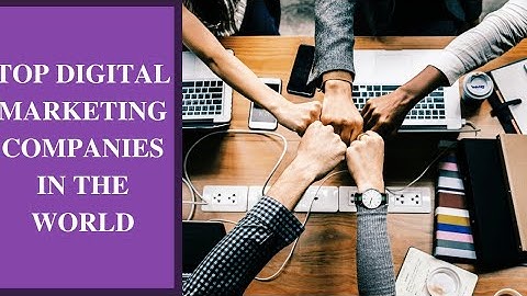 Top 30 Digital Marketing Companies In The World | Digital Agencies Consider to Grow Sales in 2025.