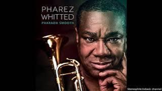 Pharez Whitted - Pharaoh's Serenade