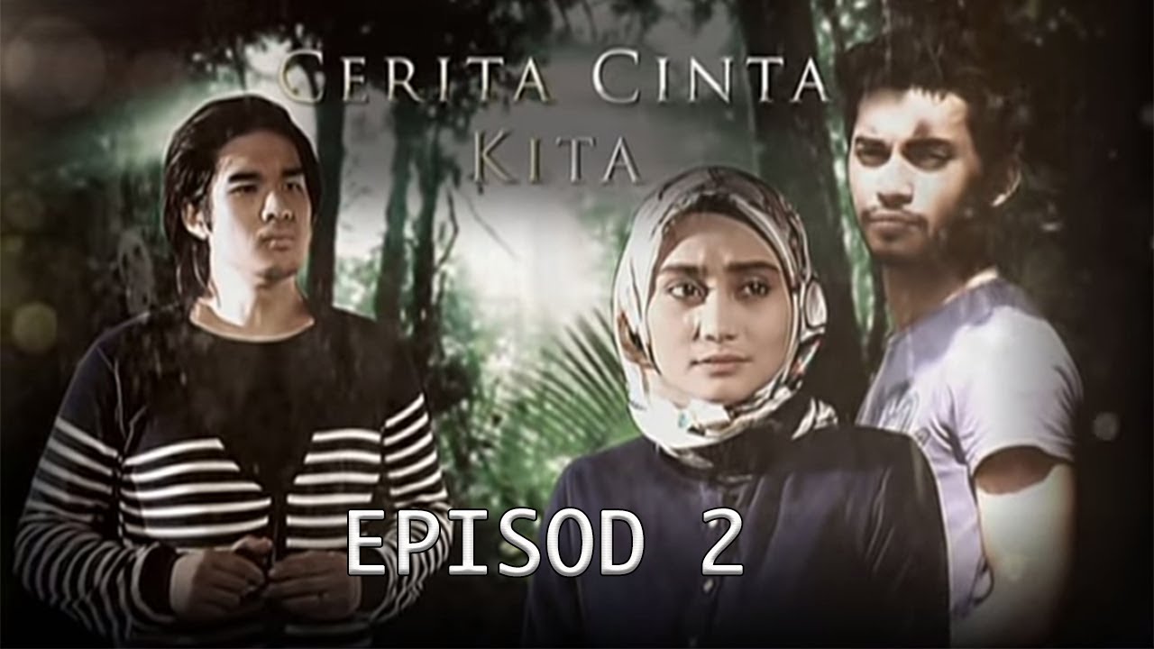 Cerita Cinta Kita | Episod 2 - YouTube