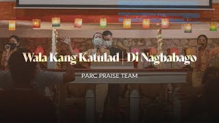 Wala kang Katulad / Di Nagbabago || PARC Praise Team
