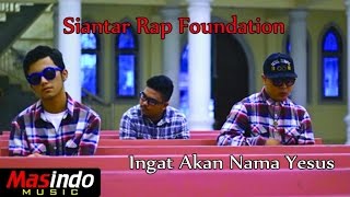 Ingat Akan Nama Yesus - Siantar Rap Foundation