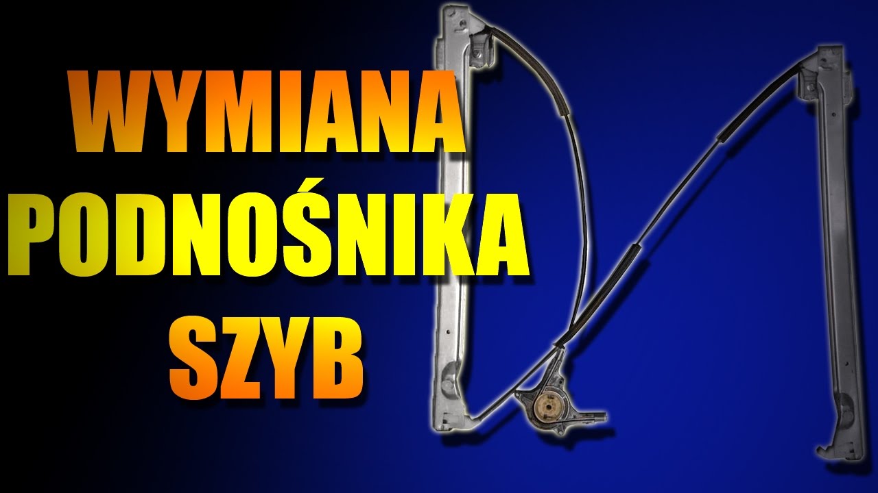 Napraw Sam Se02e10 Wymiana Podnosnika Szyb Youtube