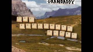 Grandaddy - E. Knievel Interlude (The Perils Of Keeping It Real)