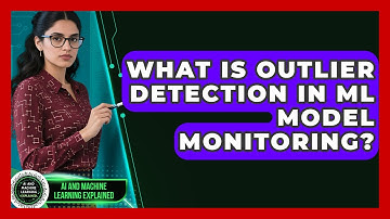 What Is Outlier Detection In ML Model Monitoring? - AI and Machine Learning Explained