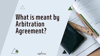 Arbitration Agreements Explained: Settle Disputes Faster! (Arbitration & Conciliation Act) #ADR