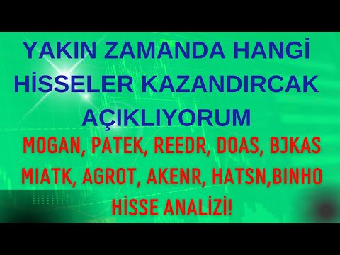 MOGAN, PATEK, REEDR, DOAS, BJKAS, MIATK, AGROT, FONET, HATSN, BINHO HİSSE ANALİZİ!