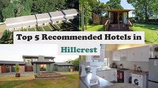 Top 5 Recommended Hotels In Hillcrest | Top 5 Best 4 Star Hotels In Hillcrest