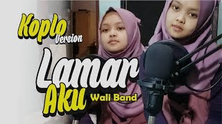 Lamar Aku _ Wali Band Cover By morika damaris ( Koplo )