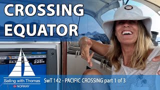 CROSSING EQUATOR  SwT141  PACIFIC CROSSING 4000 NM NONSTOP part 2 of 3