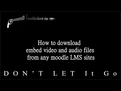 How to download embed video and audio files from any moodle LMS sites