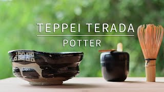 Wabi-Sabi pottery for the tea ceremony / 陶芸家 寺田鉄平 美山陶房 / Teppei Terada Bizan Pottery