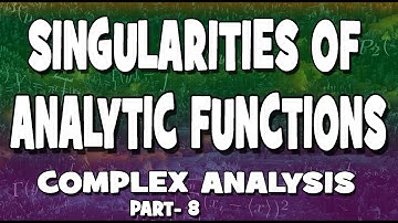Singularities of analytic functions (complex analysis part-8) by mathOgenius