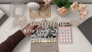 lofi budget with me l $770 l june week 1