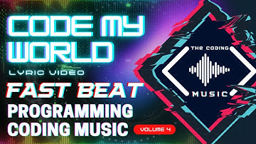 The Coding Music | Code My World | Fast Beat Programming Coding Music Vol. 4
