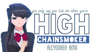 High 「AMV 」 - The Chainsmokers