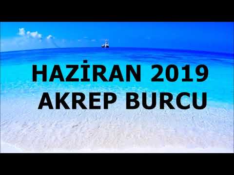 HAZİRAN 2019 AKREP BURCU YORUMLARI