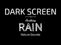 Rain Sounds for Sleeping Dark Screen | SLEEP &amp; RELAXATION | Black Screen