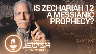 Is Zechariah 12 a Messianic Prophecy