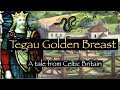 Tegau of the Golden Breast | A Story from King Arthur's Britain (Celtic Folklore & Mythology)