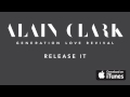 Alain Clark - Release It (Official Audio)