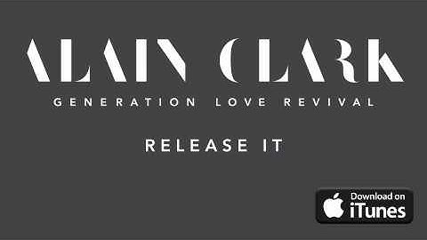Alain Clark - Release It (Official Audio)