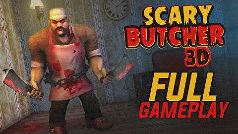 Scary Butcher 3D - Full Gameplay | All Levels | (Android/iOS)