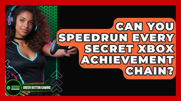 Can You Speedrun Every Secret Xbox Achievement Chain? - Green Button Gaming
