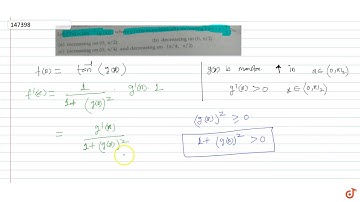 Let `f(x) = tan^-1 (g(x))`, where  `g (x)` is monotonically increasing for `0  lt x  lt pi/2.`