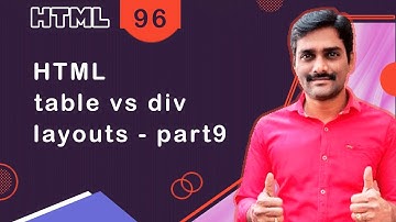 HTML Table vs. Div Layouts Part 9 - HTML Tutorial 96 🚀