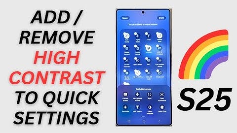 🌈Galaxy S25/S25+/Ultra: How to Add/Remove High Contrast to Quick Settings Panel