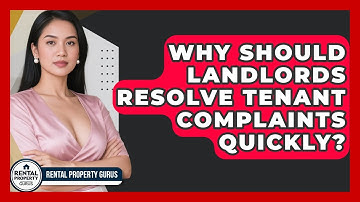 Why Should Landlords Resolve Tenant Complaints Quickly? - Rental Property Gurus
