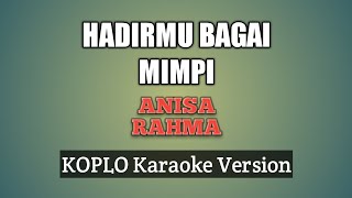 Hadirmu Bagai Mimpi - Anisa Rahma- Koplo New Pallapa - Karaoke Version