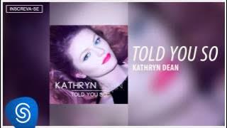 Kathryn Dean - Told You So [Áudio Oficial]