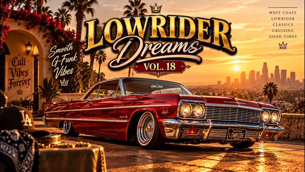 Lowrider Music G-Funk Ride | Lowrider Dreams Vol. 18 - YouTube