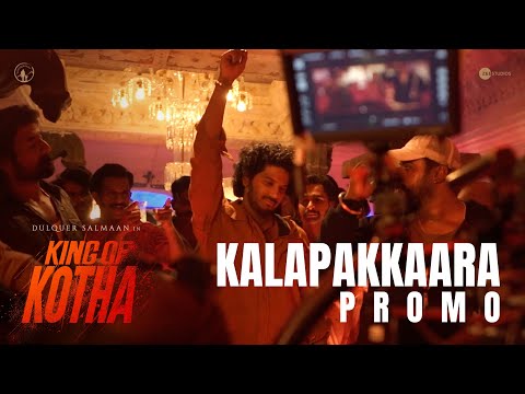 King of Kotha - Kalapakkaara Promo | Dulquer Salmaan | Abhilash Joshiy | Jakes Bejoy